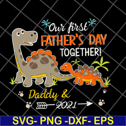 our fisrt father's day svg, png, dxf, eps digital file ftd26052112