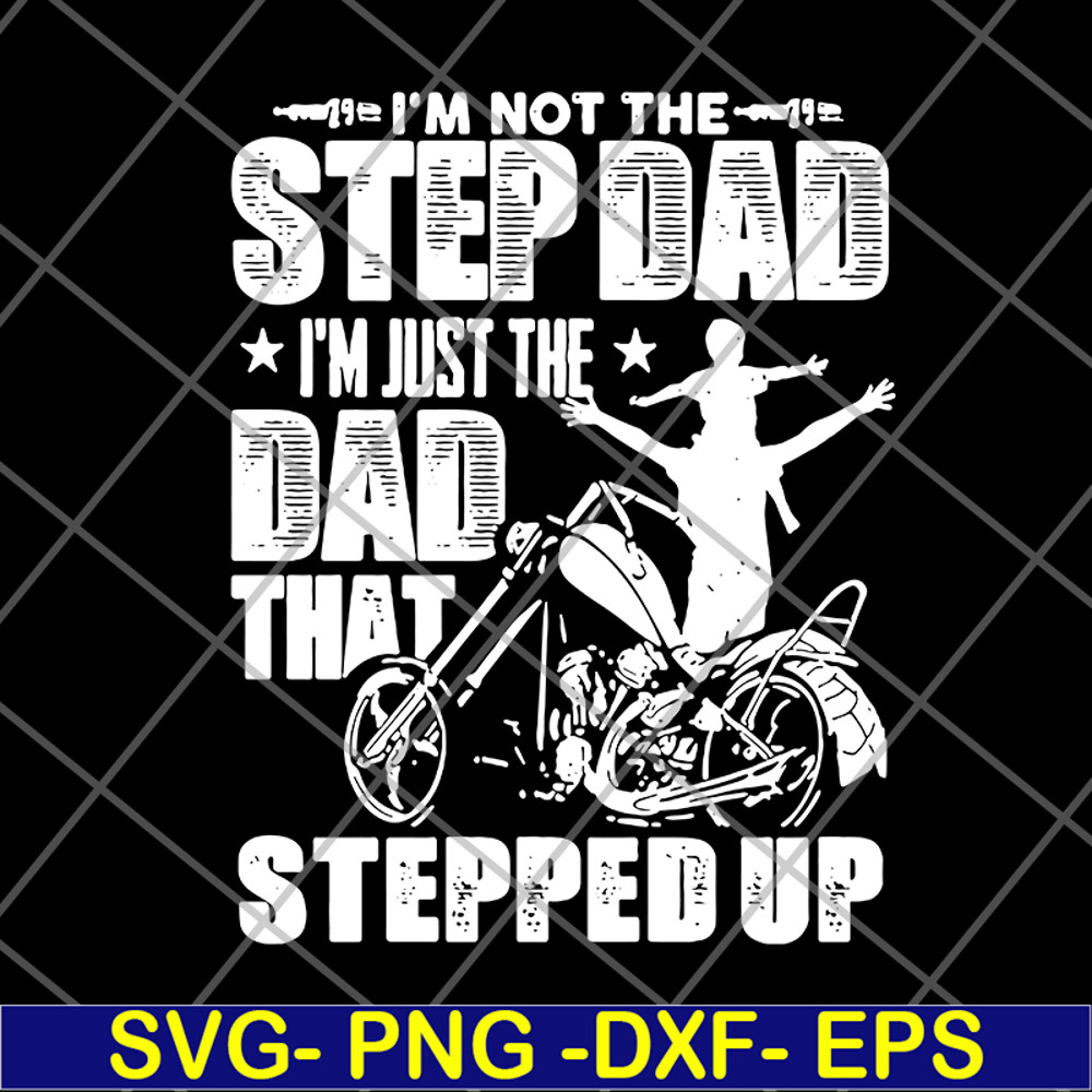 FTD27052108- i'm not the step dad svg, png, dxf, eps digital file FTD27052108.jpg