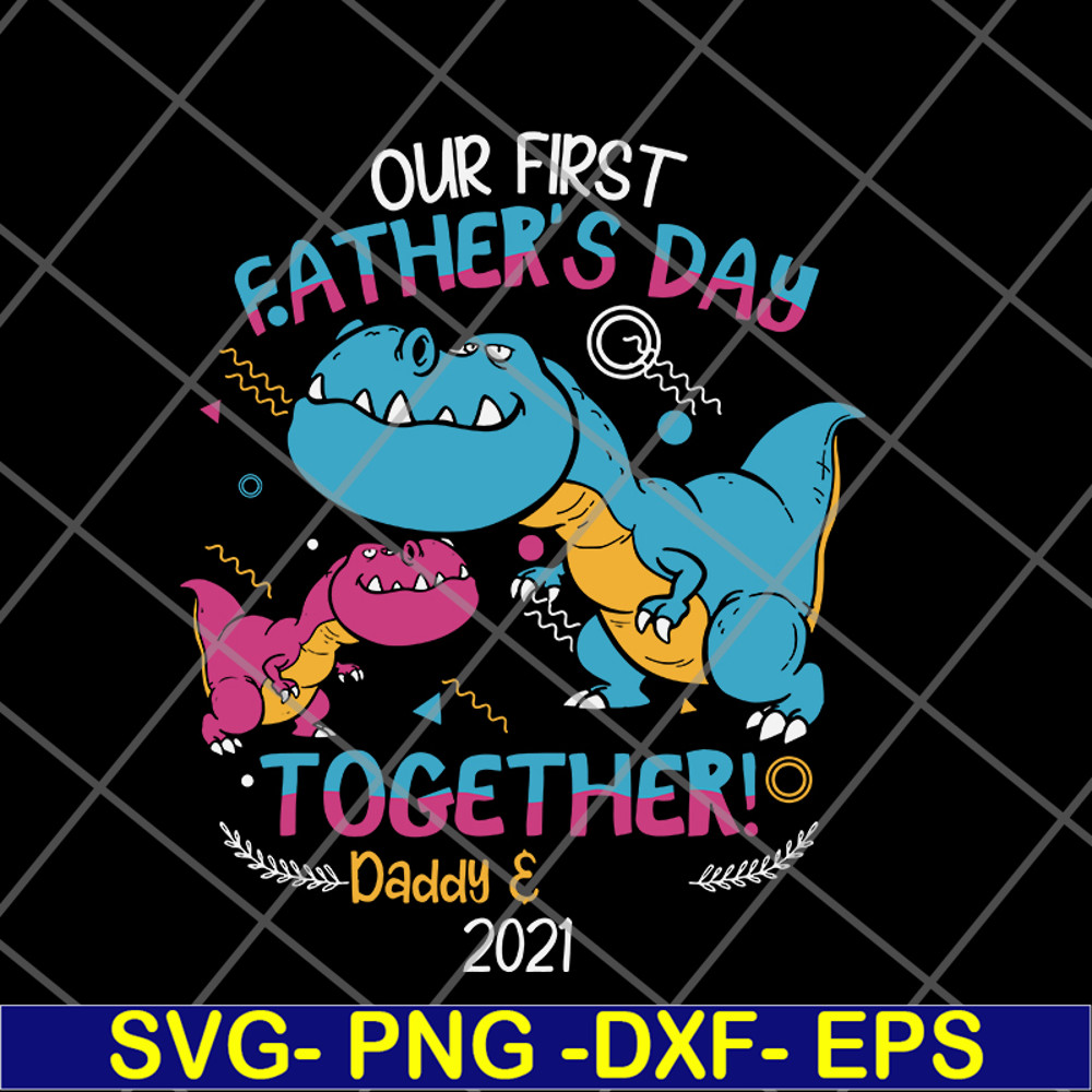 FTD27052111-our fisrt father's day svg, png, dxf, eps digital file FTD27052111.jpg
