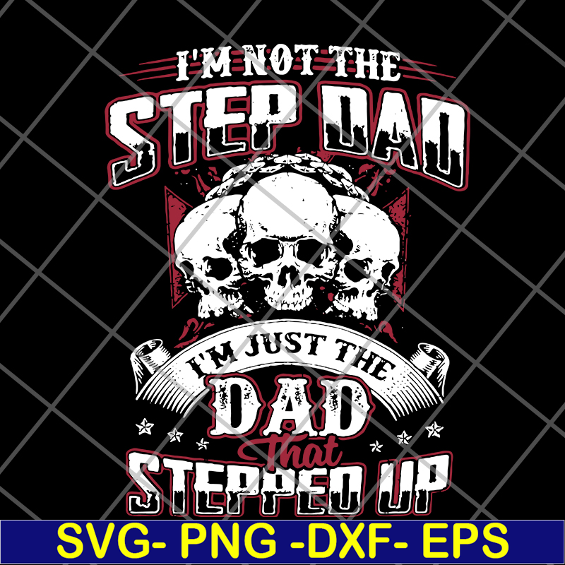 FTD27052113-Im Not The Step Dad svg, png, dxf, eps digital file FTD27052113.jpg