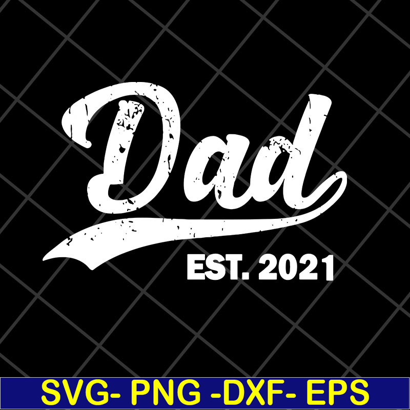 FTD2804204-Dad est 2021 svg, Fathers day svg, png, dxf, eps digital file FTD2804204.jpg
