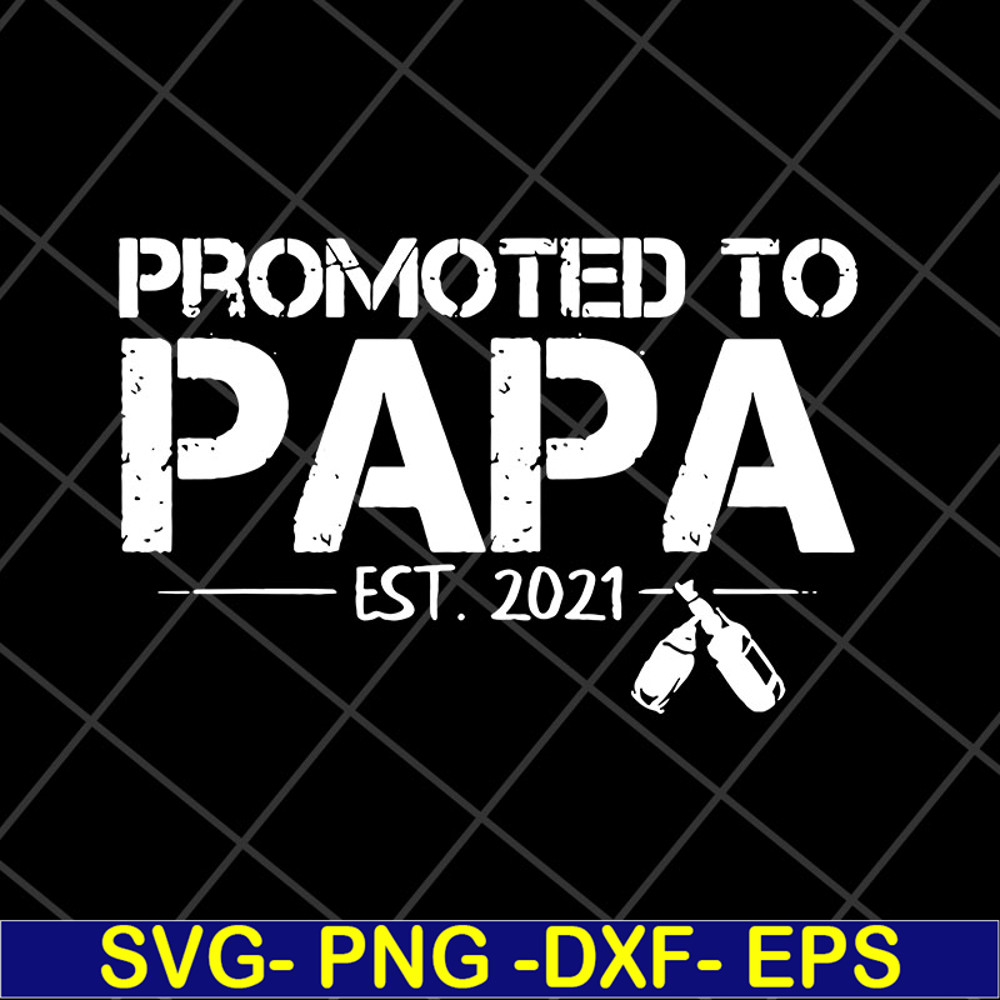 FTD28042118-Promoted to papa 2021 svg, Fathers day svg, png, dxf, eps digital file FTD28042118.jpg