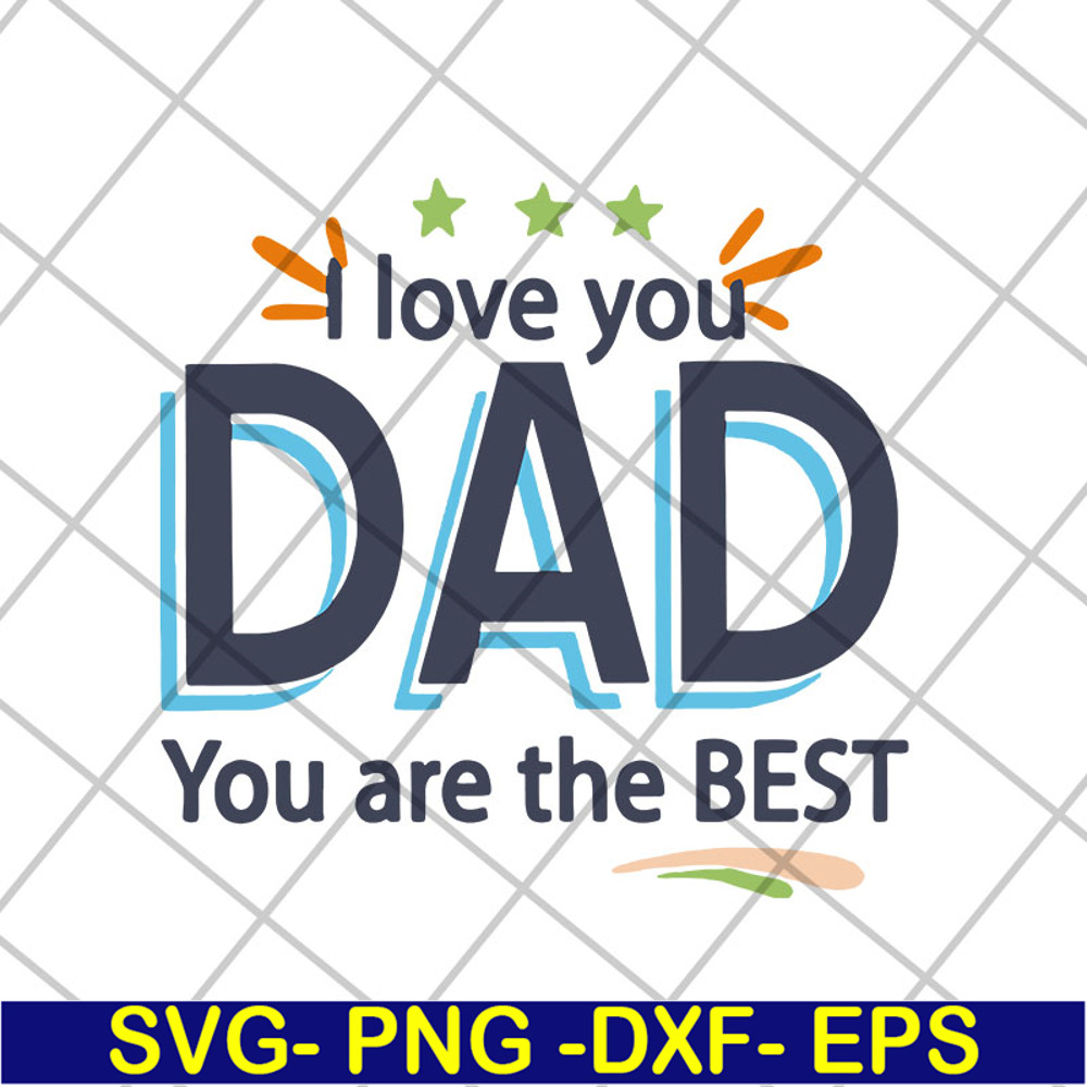 FTD28042122-I love you dad you are the best svg, Fathers day svg, png, dxf, eps digital file FTD28042122.jpg