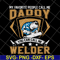 FTD29042132-Daddy welder svg, Fathers day svg, png, dxf, eps digital file FTD29042132.jpg