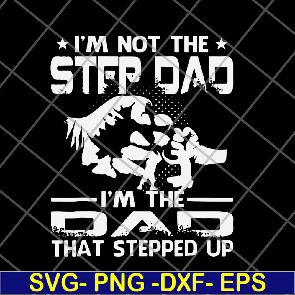 FTD29052132-i'm not the step dad svg, png, dxf, eps digital file FTD29052132.jpg