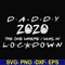 FTD36-Daddy 2020 the one where i was in lockdown svg, png, dxf, eps, digital file FTD36.jpg