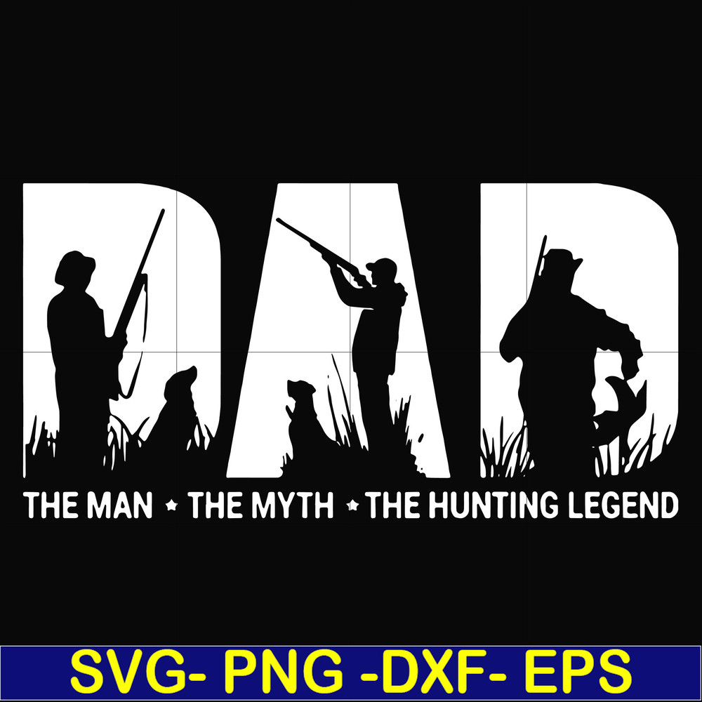 FTD46-Dad the man the myth the hunting legend svg, png, dxf, eps, digital file FTD46.jpg