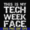 HLW0001-this is my tech week face svg, halloween svg, png, dxf, eps digital file HLW0001.jpg