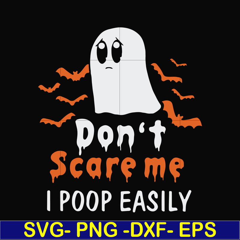 HLW0029-Don't scare me i poop easily svg, halloween svg, png, dxf, eps, digital file HLW0029.jpg