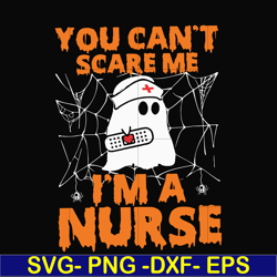you can't scare me i'm a nurse svg, png, dxf, eps, digital file hlw0101