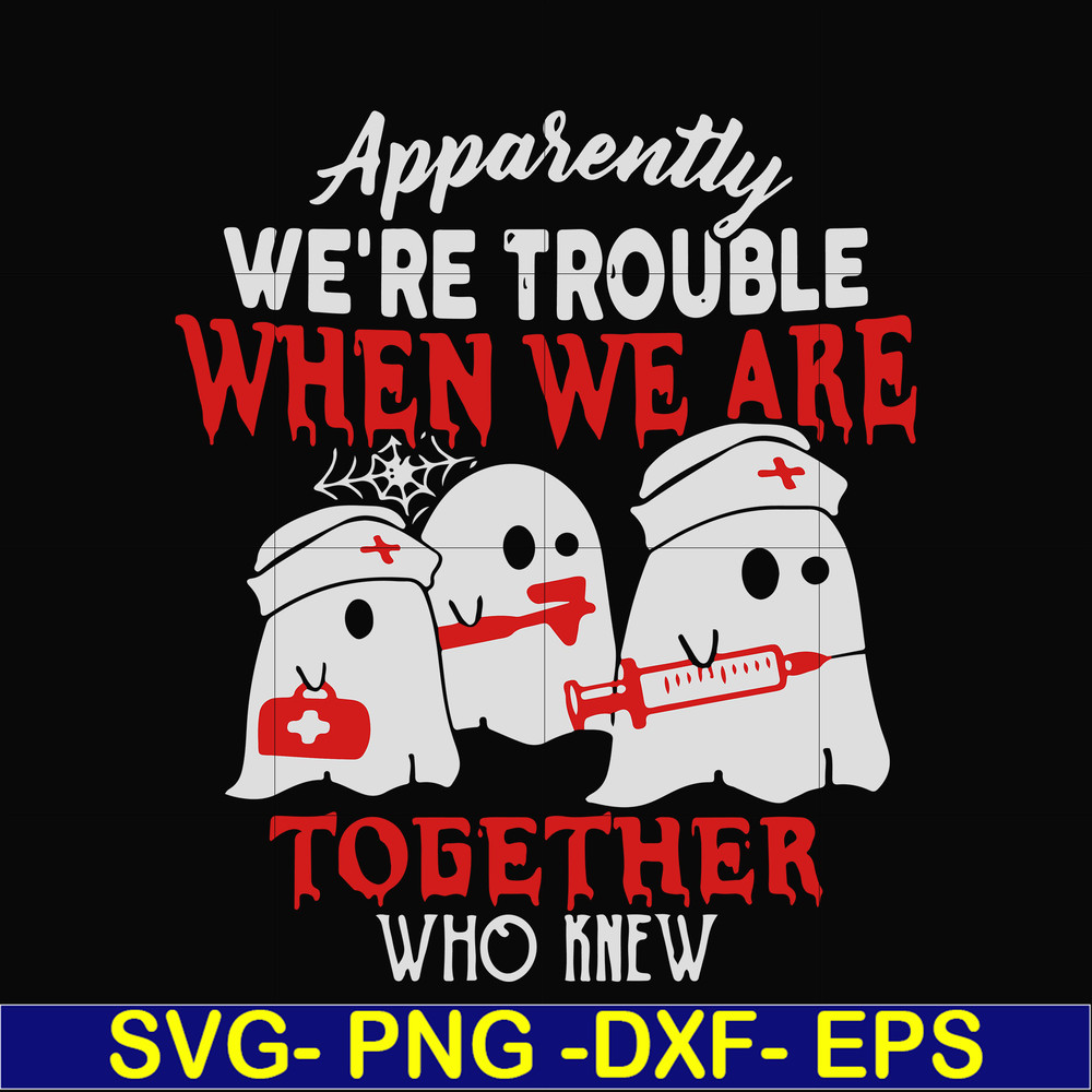 HLW0103- we are trouble when we are togerther who knew svg, png, dxf, eps digital file HLW0103.jpg