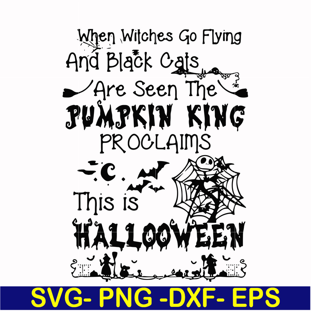 HLW0125-When witches go flying and black cats are seen the Pumpkin this is Halloween svg, png, dxf, eps digital file HLW0125.jpg