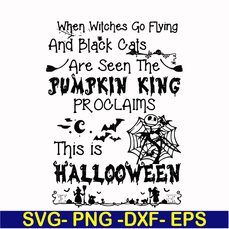 HLW0125-When witches go flying and black cats are seen the Pumpkin this is Halloween svg, png, dxf, eps digital file HLW0125.jpg