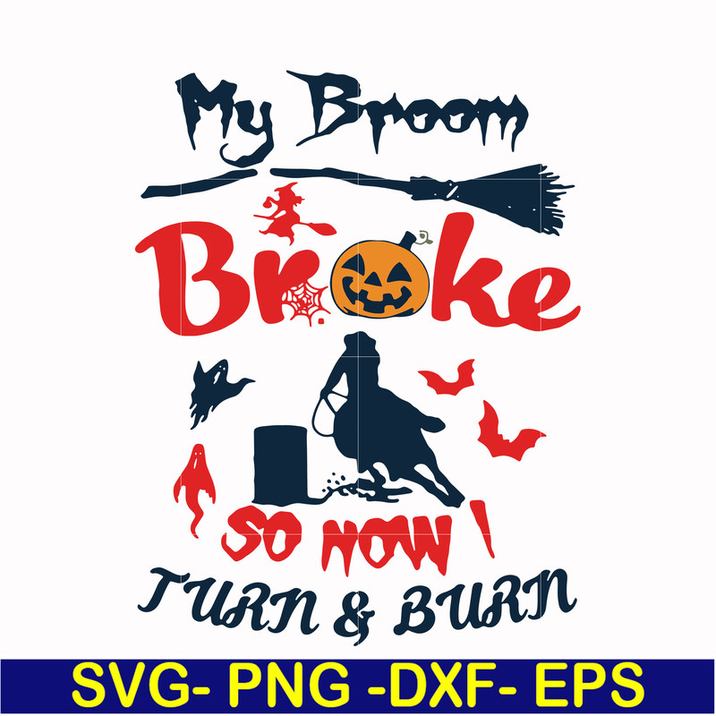 HLW0155-My broom broke so now turn & burn svg, png, dxf, eps digital file HLW0155.jpg