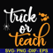 HLW2007201-Trick or teach svg, halloween svg, png, dxf, eps digital file.jpg