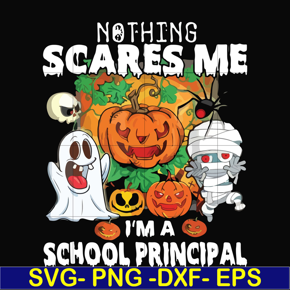 HLW20072012-Nothing scares me im a school principal svg, png, dxf, eps digital file HLW20072012.jpg