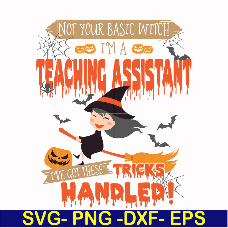 HLW20072014-Not your basic witch Im a teaching assistant svg, png, dxf, eps digital file HLW20072014.jpg