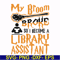 HLW20072015-My broom broke so i become a library assistant svg, halloween svg, png, dxf, eps digital file HLW20072015.jpg