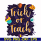 HLW2007203-Trick or teach svg, halloween svg, png, dxf, eps digital file HLW2007203.jpg