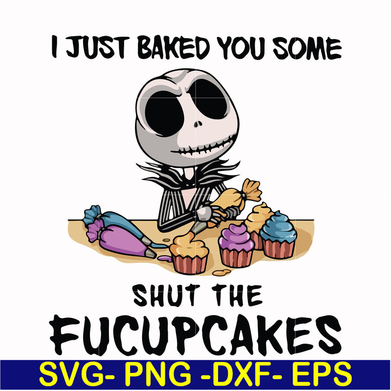 HLW23072014-I just baked you some shut the fucupcakes svg, halloween svg, png, dxf, eps digital file HLW2307214.jpg
