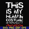 HLW23072023-This is my human costume im actually a pharoah svg, halloween svg, png, dxf, eps digital file HLW23072023.jpg