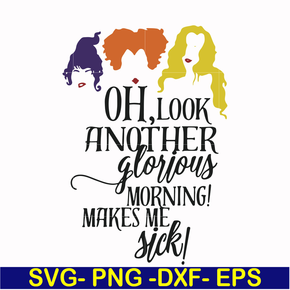 HLW2307209-Oh look another glorious morning make me sick svg, halloween svg, png, dxf, eps digital file HLW2307209.jpg