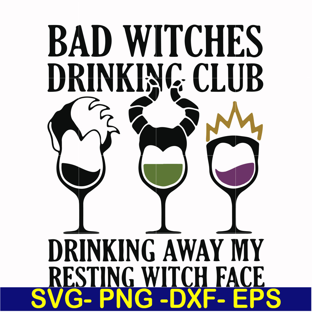 HLW24072021-Bad witches drinking club svg, drinking away my resting witch face svg, halloween svg, png, dxf, eps digital file HLW24072021.jpg