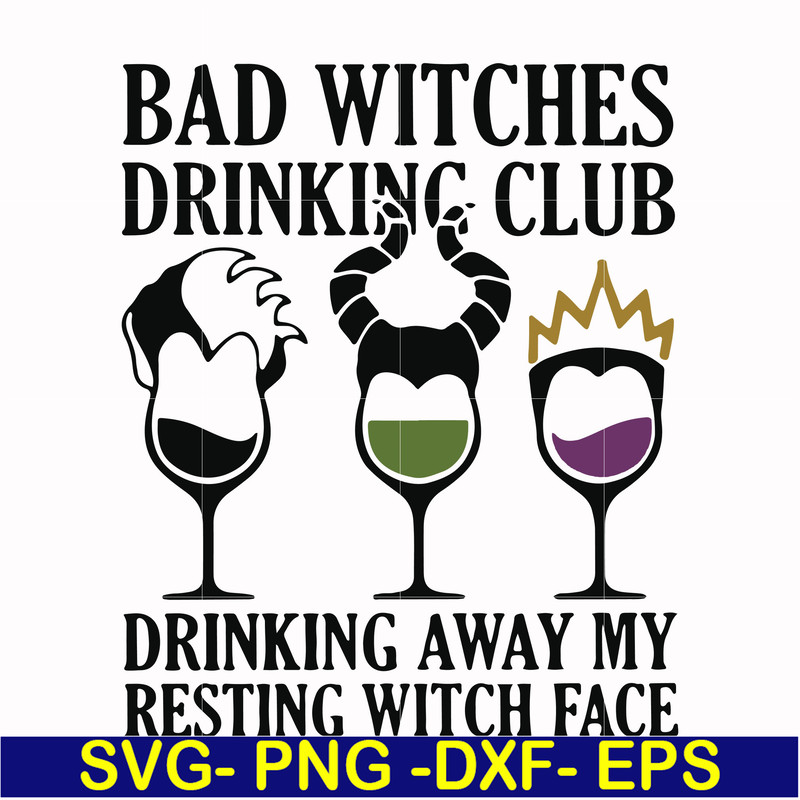 HLW24072021-Bad witches drinking club svg, drinking away my resting witch face svg, halloween svg, png, dxf, eps digital file HLW24072021.jpg