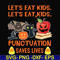 HLW2507205-Lets eat kids punctuation saves lives svg, halloween svg, png, dxf, eps digital file HLW2507205.jpg