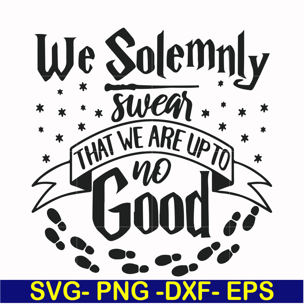 HRPT0002-We solemnly swear that we are up to no good svg, png, dxf, eps file HRPT0002.jpg