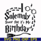 HRPT00029-I solemnly swear that it's my birthday svg, png, dxf, eps file HRPT00029.jpg