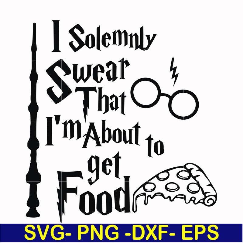 HRPT00031-I solemnly swear that I'm about to get food svg, png, dxf, eps file HRPT00031.jpg