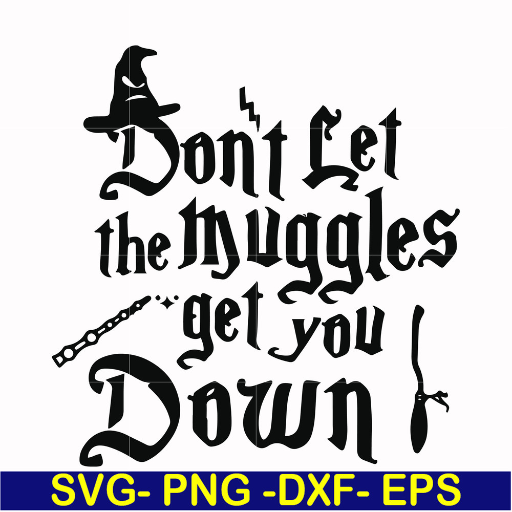 HRPT00042-Don't let the muggles get you down svg, png, dxf, eps file HRPT00042.jpg