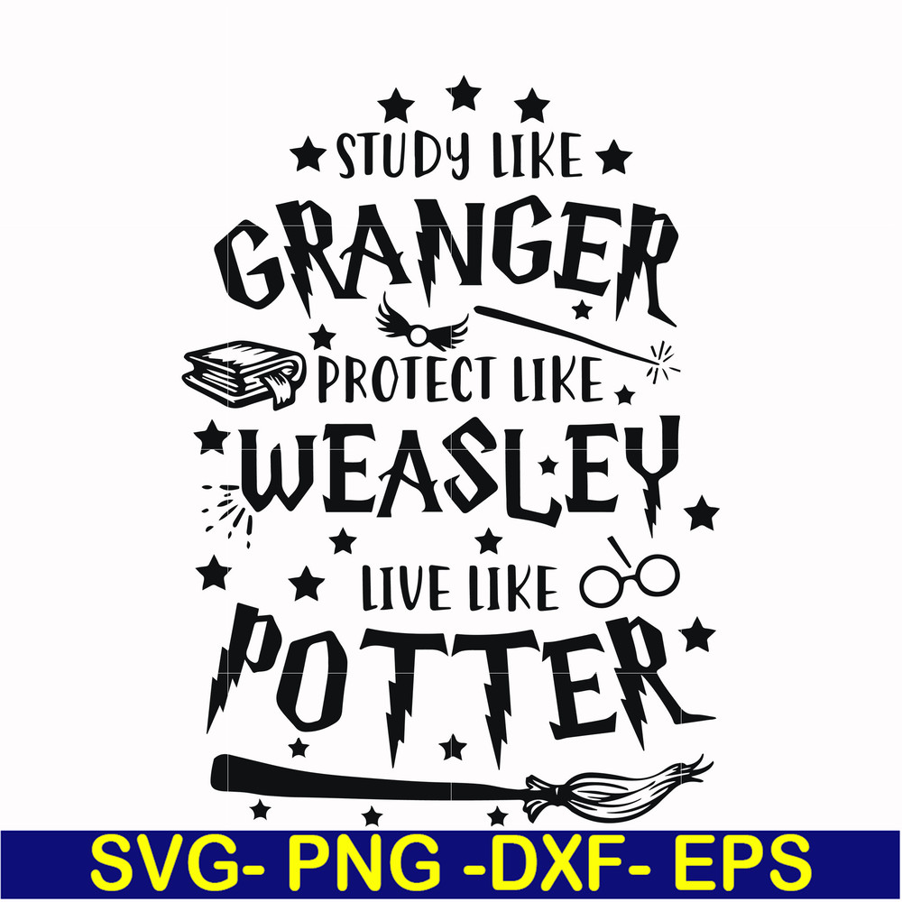 HRPT0007-Study like granger protect like weasley live like potter svg, png, dxf, eps file HRPT0007.jpg