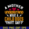 MTD02042107-A mother understand svg, Mother's day svg, eps, png, dxf digital file MTD02042107.jpg