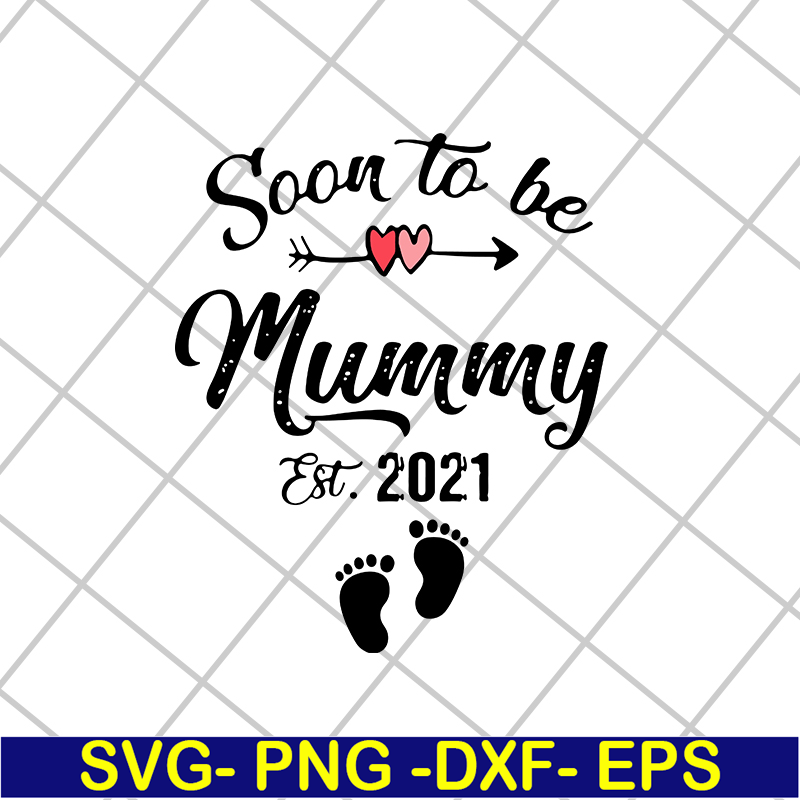 MTD02042111-Soon to be mummy est 2021 svg, Mother's day svg, eps, png, dxf digital file MTD02042111.jpg