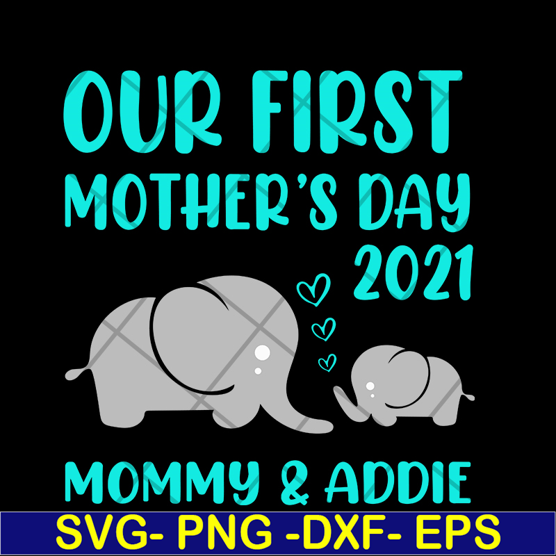 MTD02042122-Our first mother's day svg, Mother's day svg, eps, png, dxf digital file MTD02042122.jpg