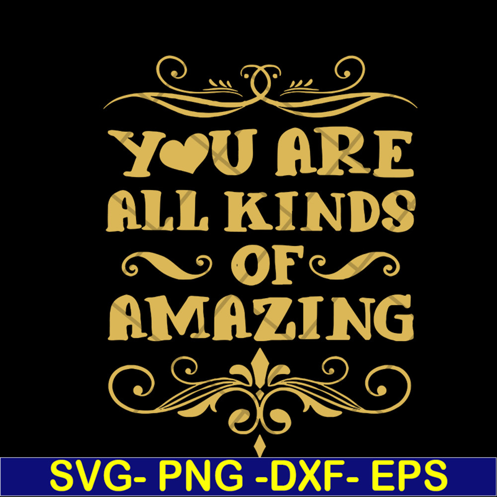 MTD03042102-You are all kinds of amazing svg, Mother's day svg, eps, png, dxf digital file MTD03042102.jpg