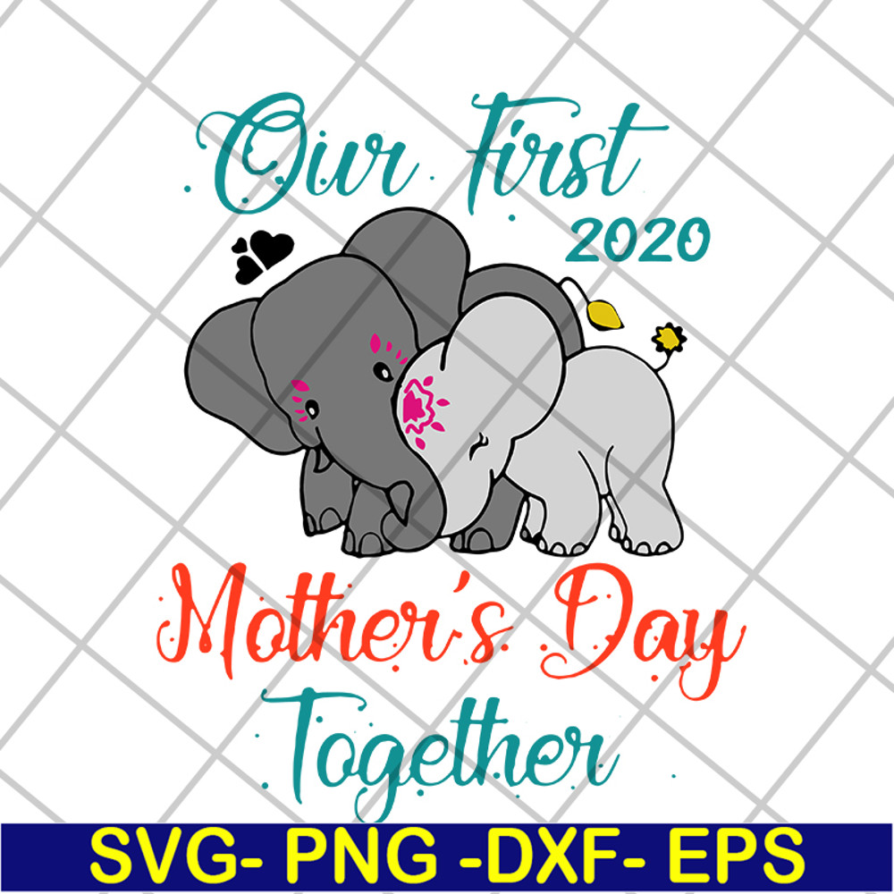 MTD04042136-Our first mothers day together svg, Mother's day svg, eps, png, dxf digital file MTD04042136.jpg