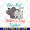 MTD04042136-Our first mothers day together svg, Mother's day svg, eps, png, dxf digital file MTD04042136.jpg