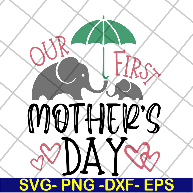 MTD04042145-Our first mother's day svg, Mother's day svg, eps, png, dxf digital file MTD04042145.jpg