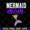 MTD05042114-Mermaid mom svg, Mother's day svg, eps, png, dxf digital file MTD05042114.jpg