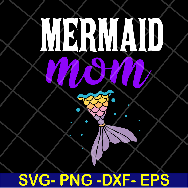 MTD05042114-Mermaid mom svg, Mother's day svg, eps, png, dxf digital file MTD05042114.jpg