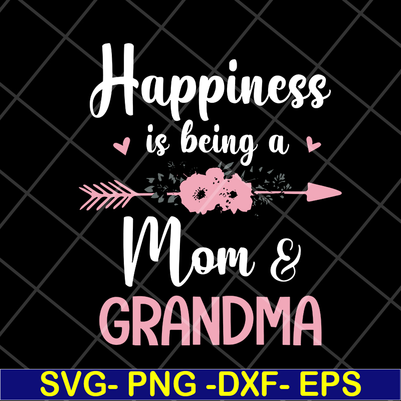 MTD08042107-happiness is being a mom & grandma svg, Mother's day svg, eps, png, dxf digital file MTD08042107.jpg