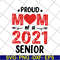 MTD10042103-proud mom of a 2021 senior svg, Mother's day svg, eps, png, dxf digital file MTD10042103.jpg