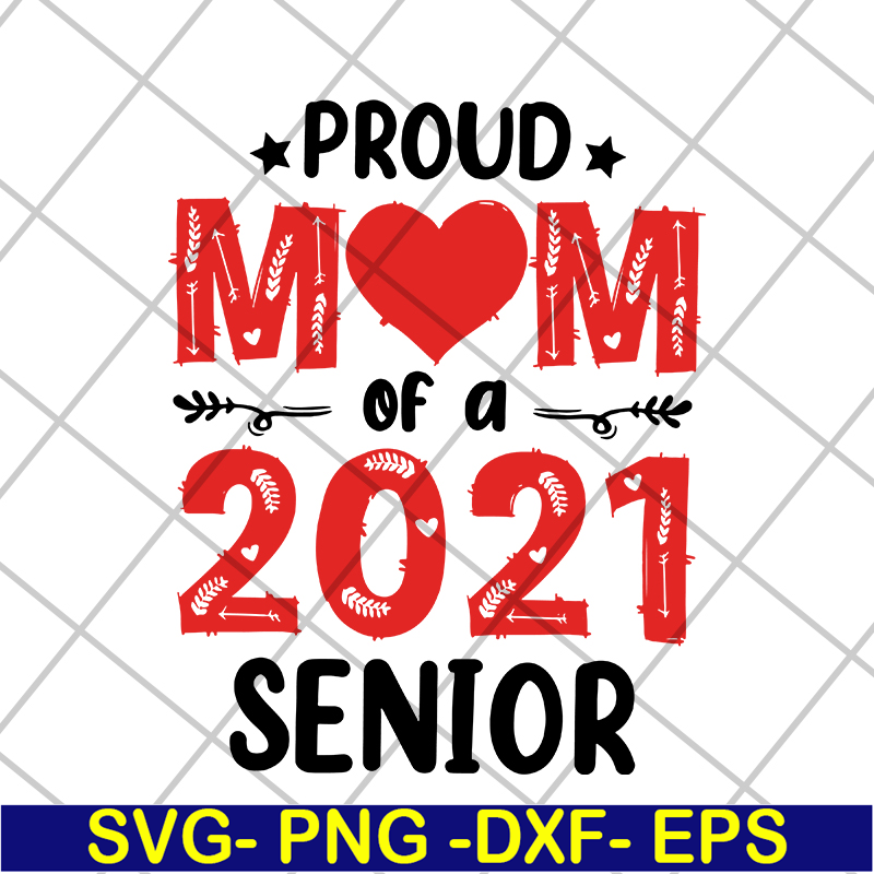 MTD10042103-proud mom of a 2021 senior svg, Mother's day svg, eps, png, dxf digital file MTD10042103.jpg