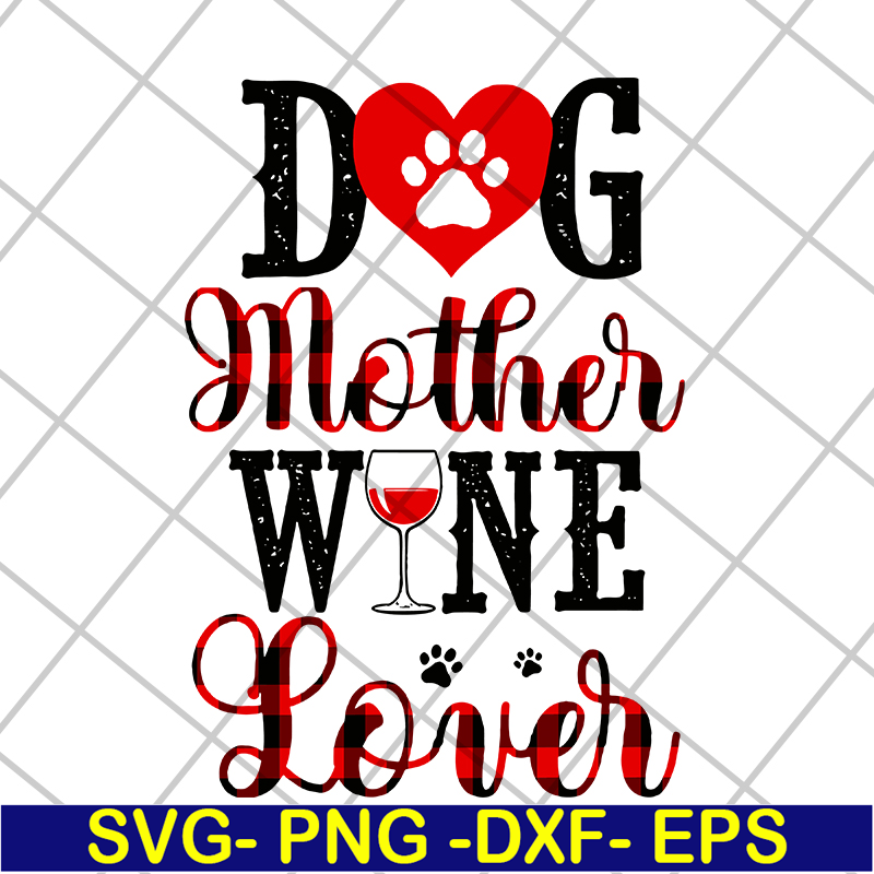 MTD10042116-dog mother wine lover svg, Mother's day svg, eps, png, dxf digital file MTD10042116.jpg