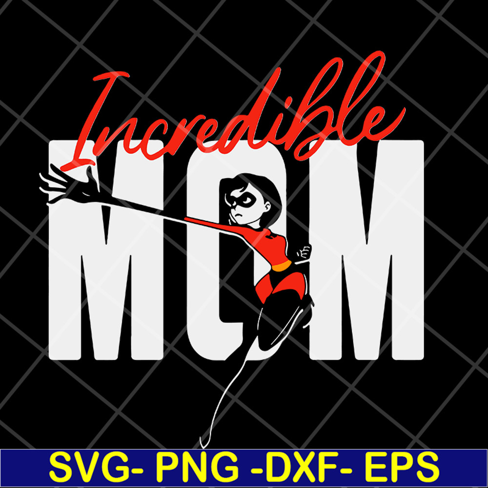 MTD13042114-Incredible mom svg, Mother's day svg, eps, png, dxf digital file MTD13042114.jpg
