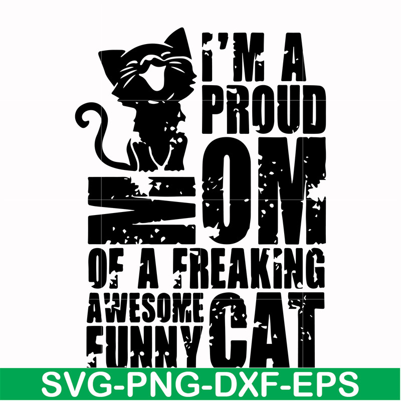 FN000148-I'm a proud mom of a freaking awesome funny cat svg, png, dxf, eps file FN000148.jpg