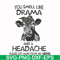 FN000184-You smell like drama and a headache please get away from me svg, png, dxf, eps file FN000184.jpg